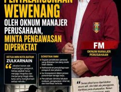 IMM Batam Desak Perusahaan Evaluasi Oknum Manajer Berinisial FM, Dugaan Penyalahgunaan Pengaruh dan Profesionalisme Kerja Jadi Sorotan